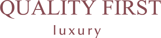 QUALITY FIRST luxury